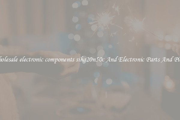 Wholesale electronic components sihg20n50c And Electronic Parts And Pieces