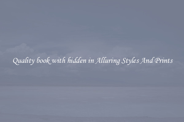 Quality book with hidden in Alluring Styles And Prints