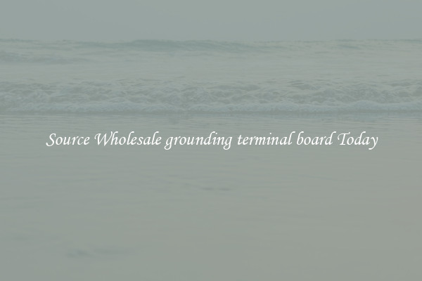 Source Wholesale grounding terminal board Today