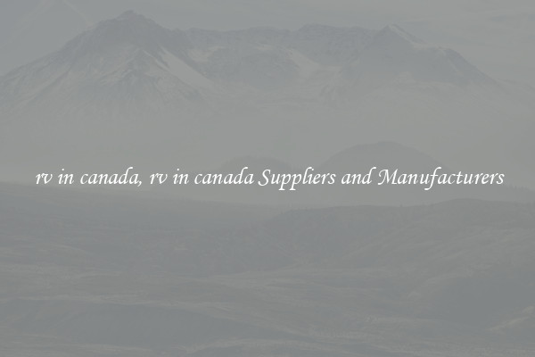 rv in canada, rv in canada Suppliers and Manufacturers