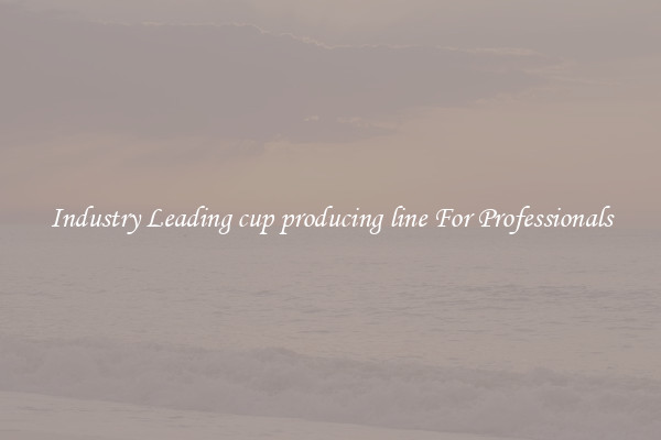 Industry Leading cup producing line For Professionals