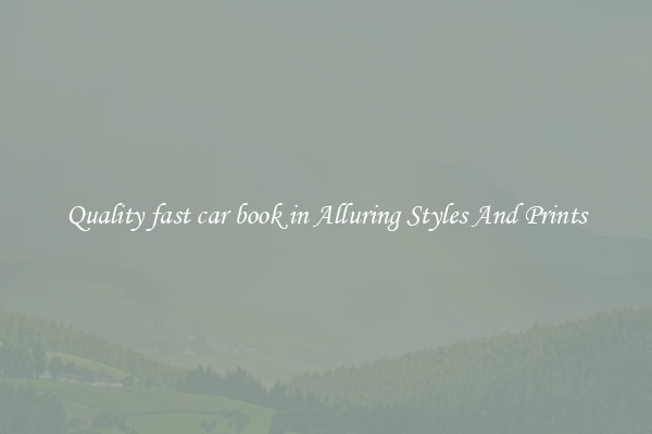 Quality fast car book in Alluring Styles And Prints