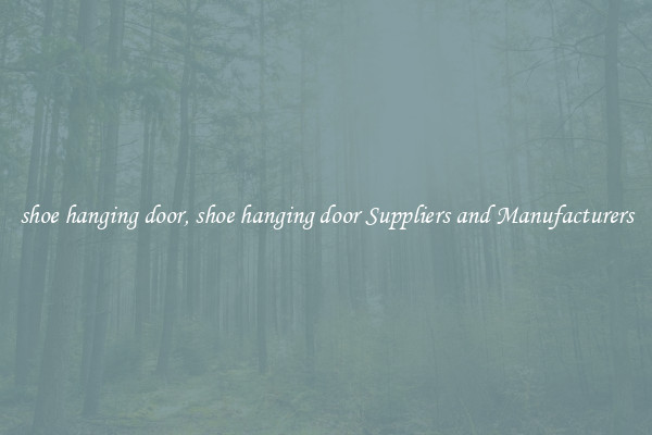 shoe hanging door, shoe hanging door Suppliers and Manufacturers