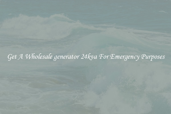 Get A Wholesale generator 24kva For Emergency Purposes