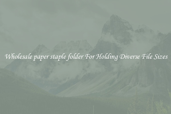 Wholesale paper staple folder For Holding Diverse File Sizes