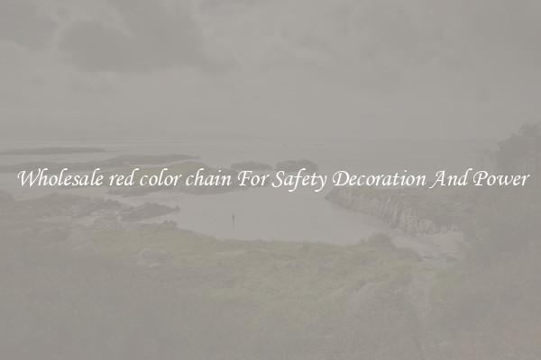 Wholesale red color chain For Safety Decoration And Power