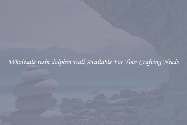 Wholesale resin dolphin wall Available For Your Crafting Needs