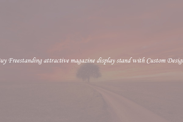 Buy Freestanding attractive magazine display stand with Custom Designs