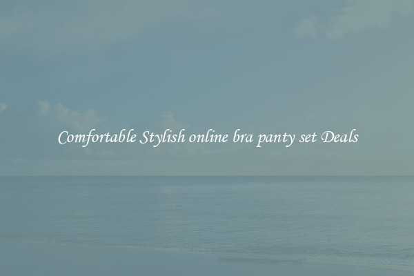 Comfortable Stylish online bra panty set Deals