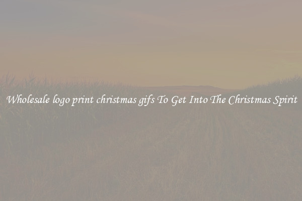 Wholesale logo print christmas gifs To Get Into The Christmas Spirit