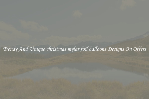 Trendy And Unique christmas mylar foil balloons Designs On Offers