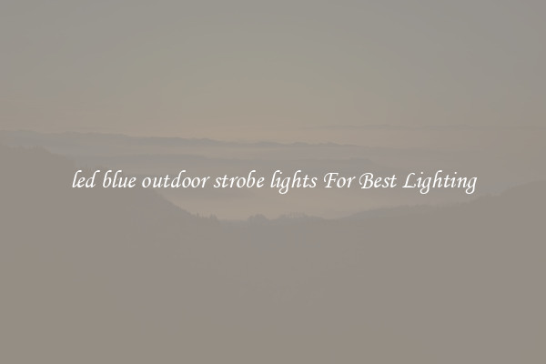led blue outdoor strobe lights For Best Lighting