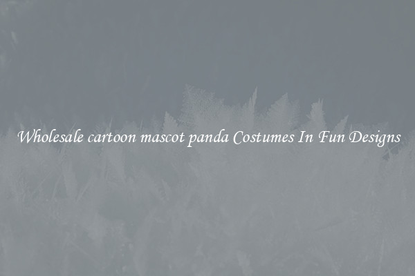 Wholesale cartoon mascot panda Costumes In Fun Designs