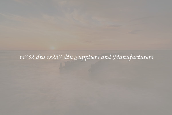 rs232 dtu rs232 dtu Suppliers and Manufacturers