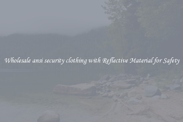 Wholesale ansi security clothing with Reflective Material for Safety