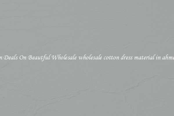 Bargin Deals On Beautful Wholesale wholesale cotton dress material in ahmedabad