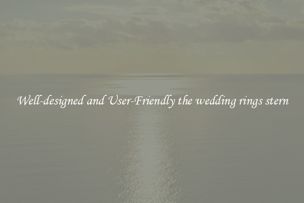 Well-designed and User-Friendly the wedding rings stern