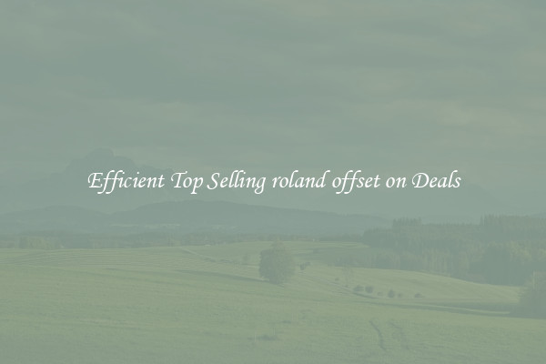 Efficient Top Selling roland offset on Deals