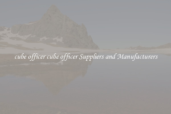 cube officer cube officer Suppliers and Manufacturers