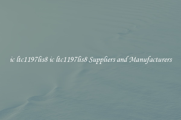 ic ltc1197lis8 ic ltc1197lis8 Suppliers and Manufacturers