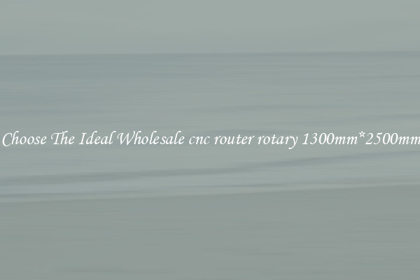 Choose The Ideal Wholesale cnc router rotary 1300mm*2500mm