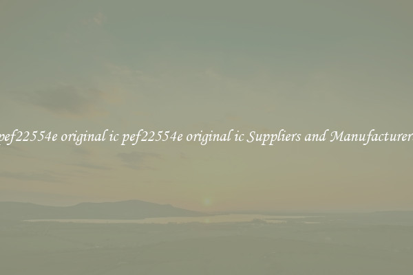 pef22554e original ic pef22554e original ic Suppliers and Manufacturers